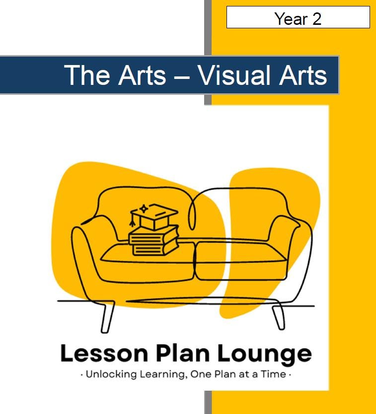 The Arts - VISUAL ARTS: 12 Lesson Plans + 1 Summative Assessment (Year 2)