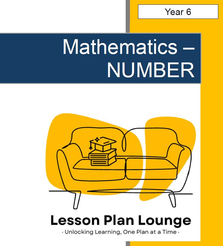 Mathematics - NUMBER: Lesson Plans, covering 20+ lessons, Summative Assessment Task + FREE Student Workbook (Year 6)