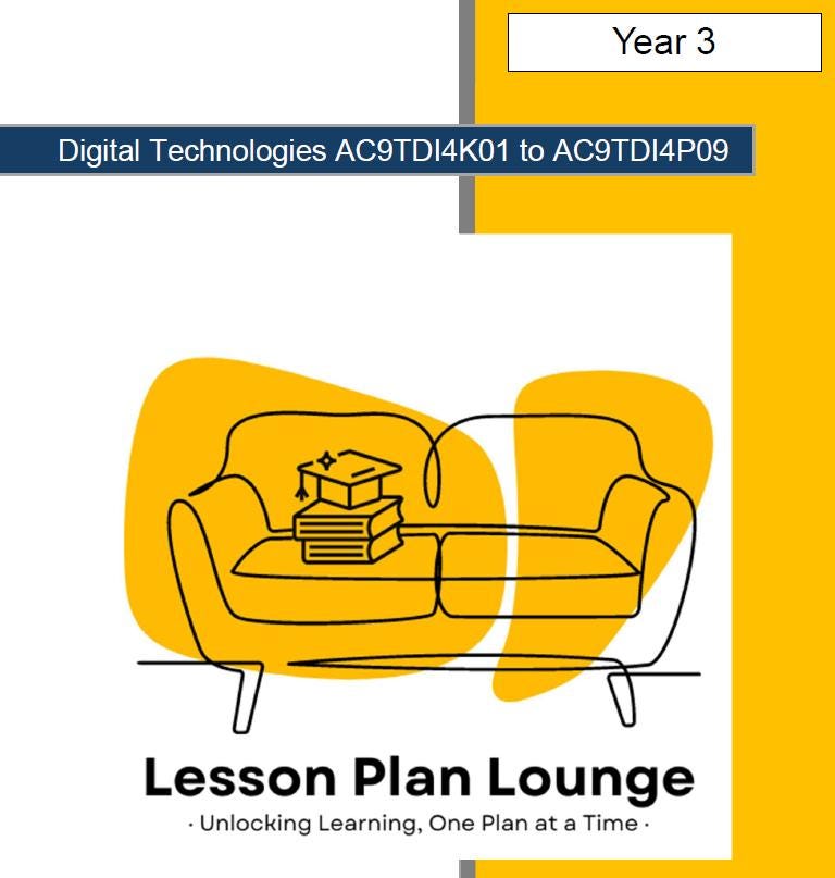 Digital Technologies (AC9TDI4K01- AC9TDI4P09): 24 Lesson Plans (covering multiple lessons) with 75+ Hands-On Learning Tasks (Year 3)