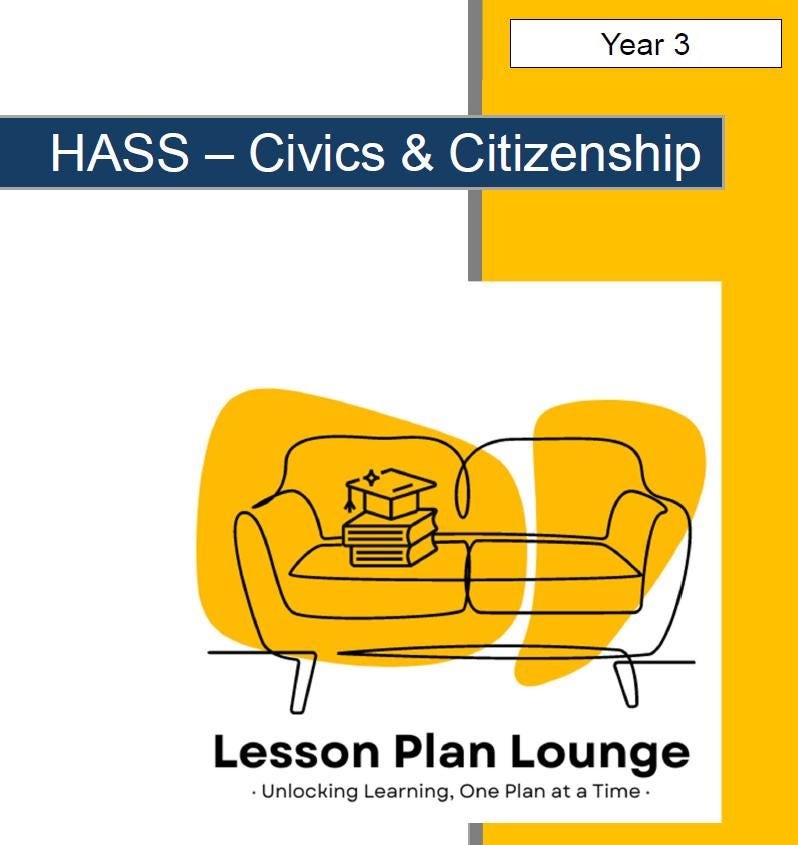 HASS - Civics & Citizenship: Lesson Plans (7 lessons) + 1 Summative Assessment + FREE Student Workbook (Year 3)