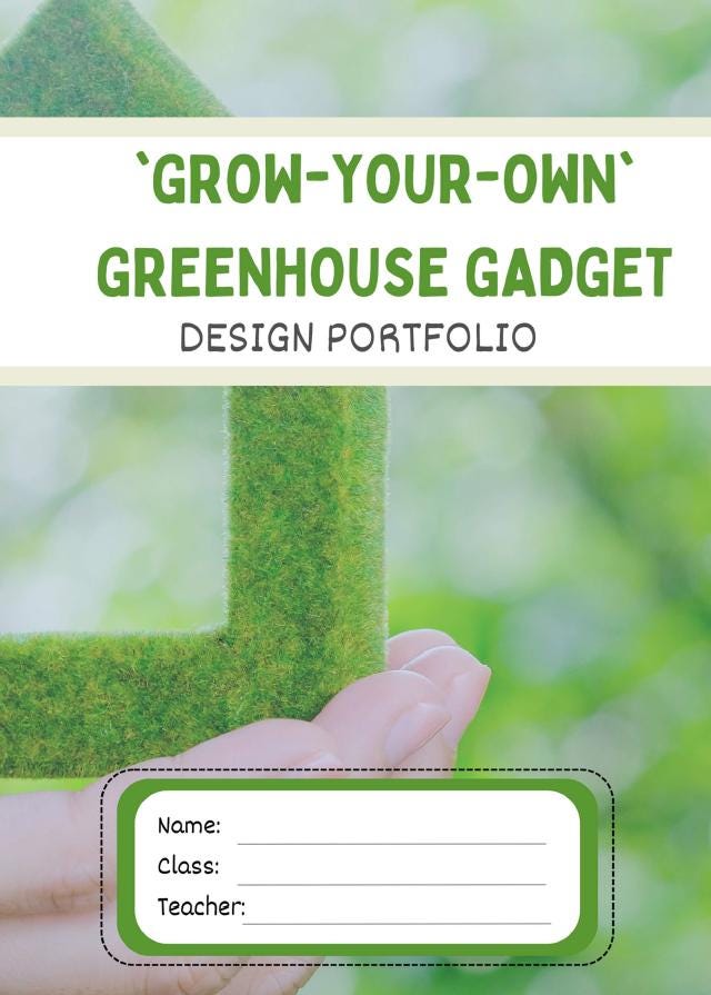 Design Technologies - Grow Your Own Greenhouse Gadget: 10 Lesson Plans + Summative Assessment and FREE Design PORTFOLIO Workbook (Year 3-4)
