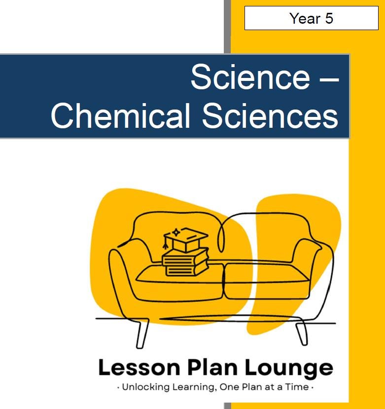 Science - Chemical Sciences: Lesson Plans (10 lessons) + 1 Summative Assessment + FREE Student Workbook (Year 5)