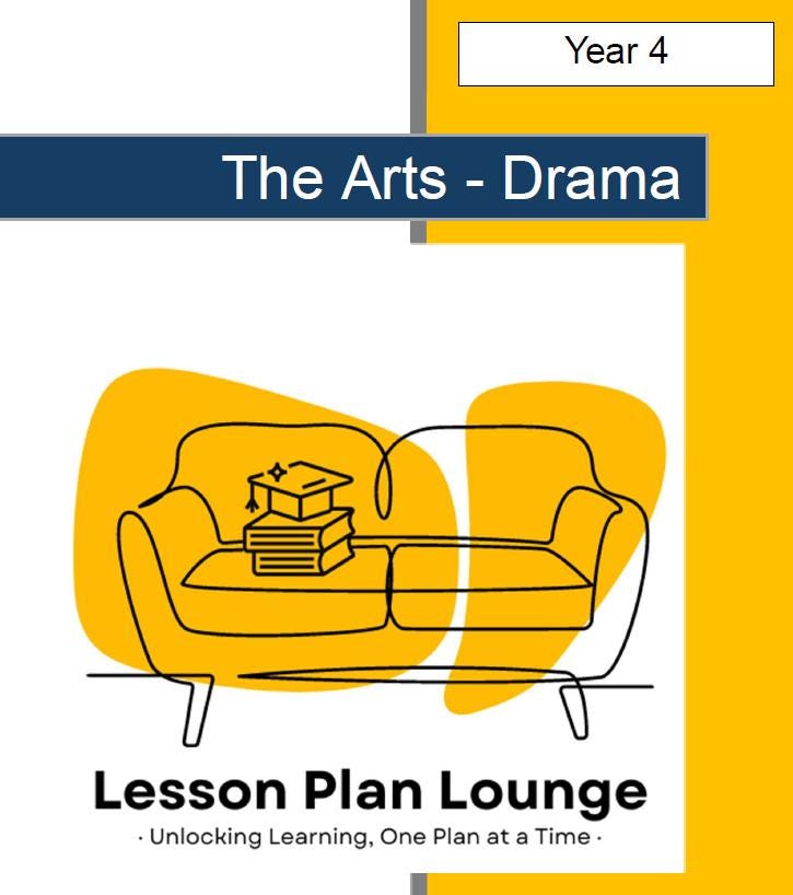 Drama - The Arts: 10 Lesson Plans + 1 Summative Assessment Task (Year 4)