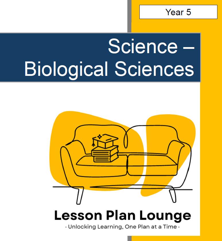 Science - Biological Sciences: Lesson Plans (10 Lessons) + 1 Summative Assessment and FREE Student Workbook (Year 5)