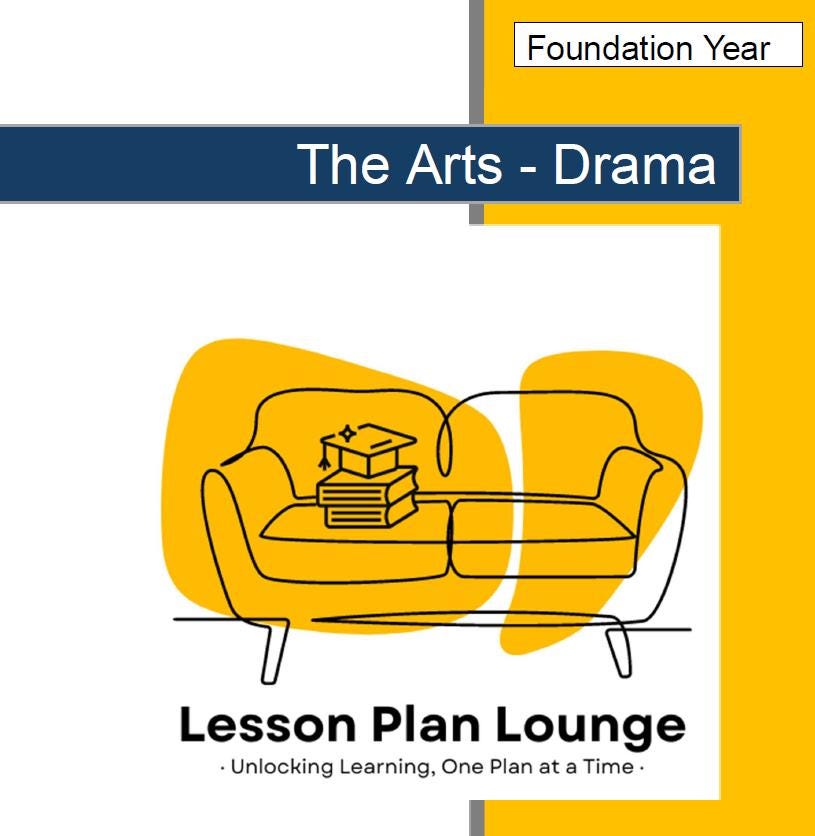 The Arts - DRAMA: 10 Lesson Plans + 1 Summative Assessment (Foundation Year/ Kindergarten)