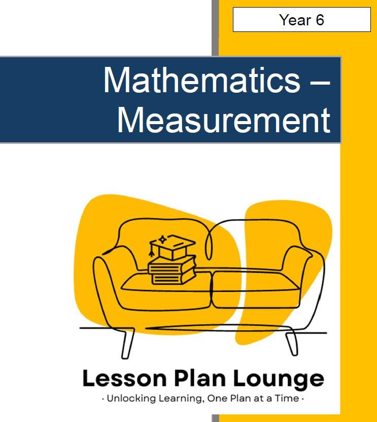 Mathematics - Measurement: Lesson Plans offering 28 Hands-On lessons + Summative Assessment Task + FREE Student Workbook (Year 6)