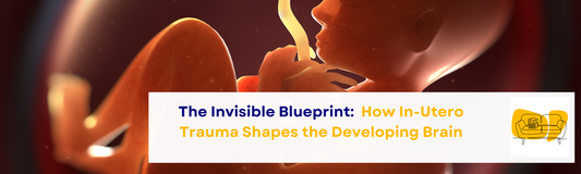 The Invisible Blueprint: How In-Utero Trauma Shapes the Developing Brain