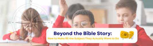 Beyond the Bible Story: How to Make RE the Subject They Actually Want to Do