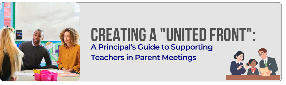 Creating a "United Front": A Principal's Guide to Supporting Teachers in Parent Meetings