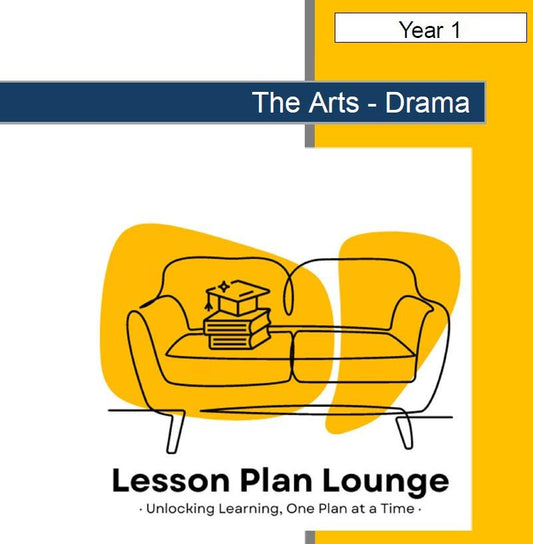 The Arts - DRAMA: 12 Lesson Plans + 1 Summative Assessment (Year 1)