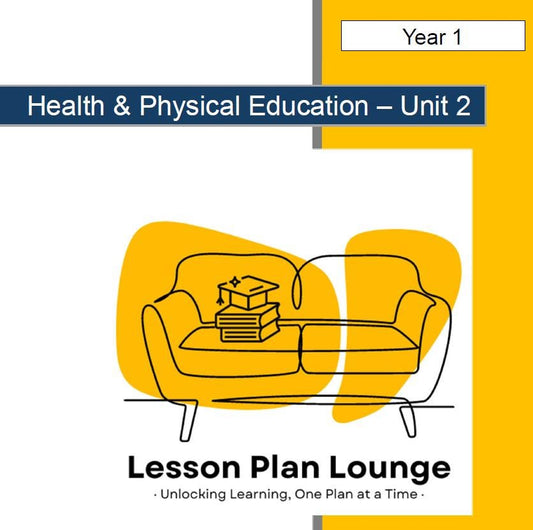 HPE (Health and Physical Education) - Unit 2: 30 Lesson Plans + 1 Summative Assessment and 13 Additional Exercises, Games, Movement options