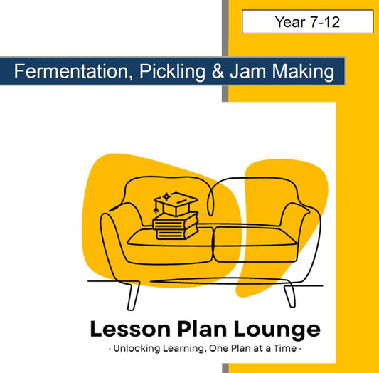 Fermentation, Pickling and Jam Making: 10 Lesson Plans + 1 Summative Assessment (High School)