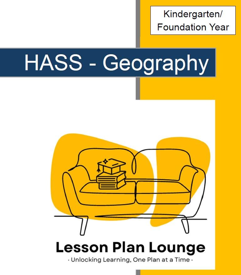 HASS - Geography: 10 lesson plans + 1 summative assessment and FREE Student WORKSHEETS (Kindergarten/ Foundation Year)