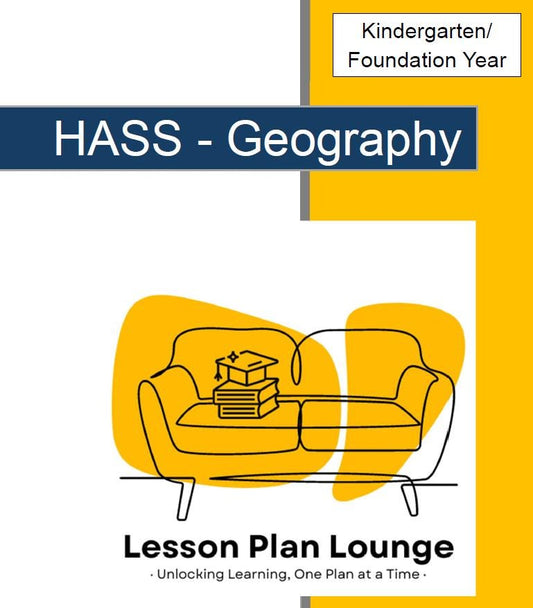 HASS - Geography: 10 lesson plans + 1 summative assessment and FREE Student WORKSHEETS (Kindergarten/ Foundation Year)