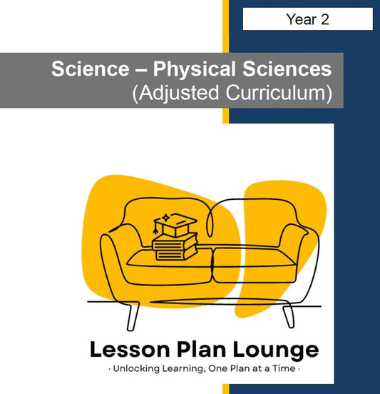 PHYSICAL SCIENCES - Adjusted Curriculum: 12 Lesson Plans + 1 Summative Assessment Task (Year 2)