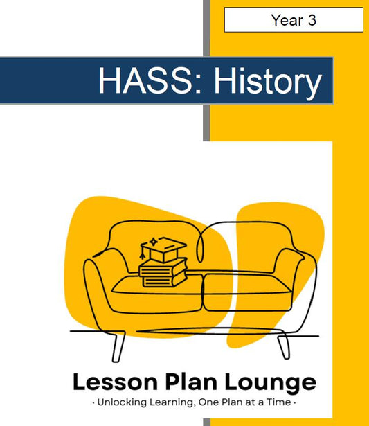 HASS - History: Lesson Plans (10 lessons) + 1 Summative Assessment + FREE Student Workbook (Year 3)