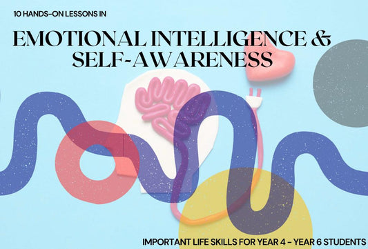 10 Lessons in Emotional Intelligence and Self-Awareness - Year 4 to Year 6
