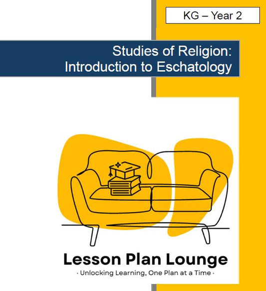Studies of Religion - Introduction to Eschatology: 10 Lesson Plans + 1 Summative Assessment Task (Kindergarten to Year 2)