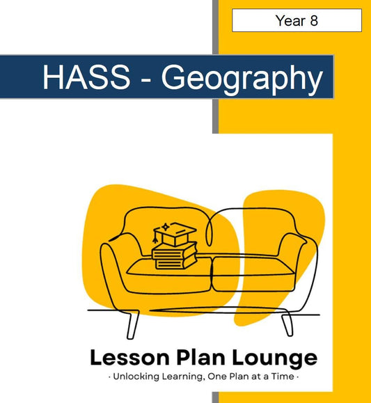 HASS - Geography: 12 Lesson Plans + 1 Summative Assessment Task + FREE Student WORKBOOK (Year 8)