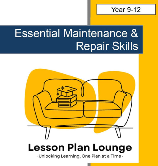 Essential Maintenance and Repair Skills: 10 Lesson Plans + 1 Summative Assessment (High School)