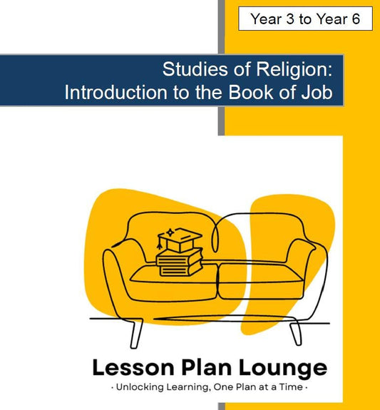 Studies of Religion - Introduction to the Book of Job: 10 Lesson Plans + 1 Summative Assessment Task (Year 3 to Year 6)