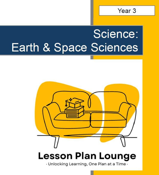 Science - Earth & Space Sciences: Lesson Plans (9 lessons) + 1 Summative Assessment + FREE Student Workbook (Year 3)