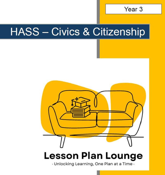 HASS - Civics & Citizenship: Lesson Plans (7 lessons) + 1 Summative Assessment + FREE Student Workbook (Year 3)