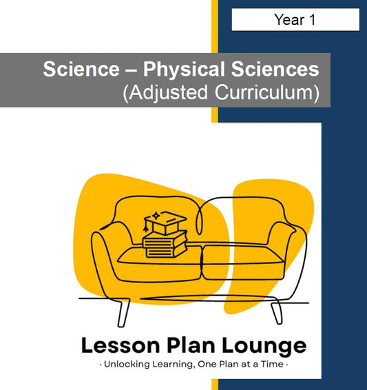 PHYSICAL Sciences Adjusted Curriculum: 12 Lesson Plans + 1 Summative Assessment (Year 1)
