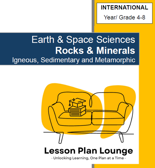 Earth & Space Sciences - Rocks & Minerals Igenous, Sedimentary and Metamorphic - Year/ Grade 4-8