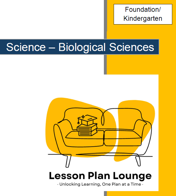 Lesson Plans Science – Biological, Physical and Chemical Sciences - Foundation Year/ Prep Year/ Kindergarten