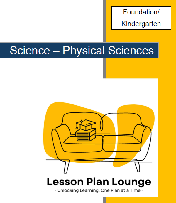 Lesson Plans Science – Biological, Physical and Chemical Sciences - Foundation Year/ Prep Year/ Kindergarten