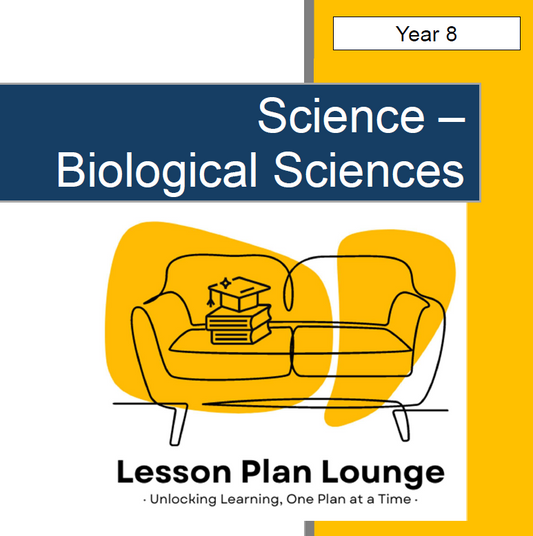 Science - Biological Sciences: 10 Lesson Plans + 1 Summative Assessment Task + FREE Student WORKBOOK (Year 8)