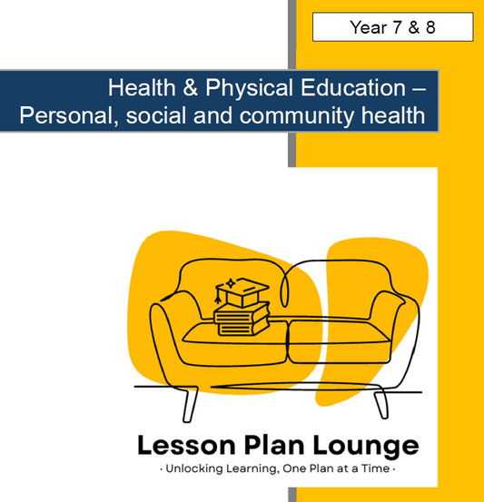 HPE - Personal, social and community health: 10 Lesson Plans + 1 Summative Assessment Task + FREE Student Workbook (Year 7 & 8)