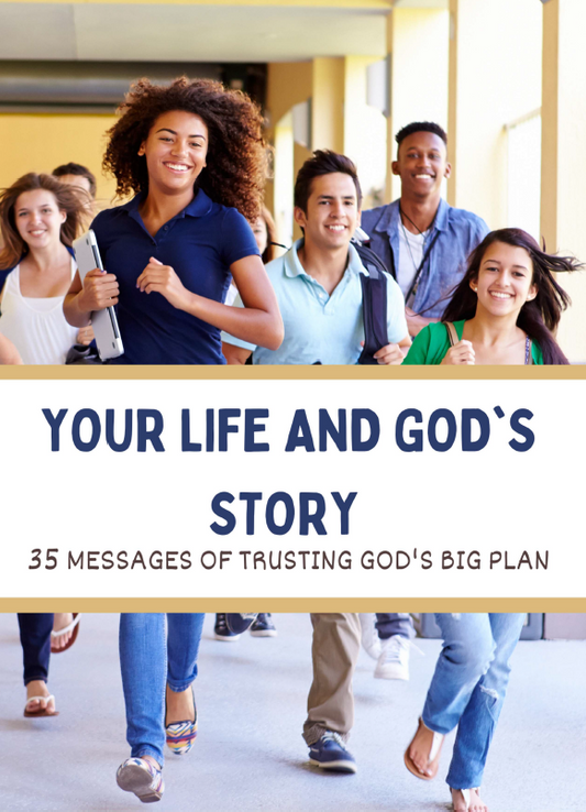 35 Short Assembly Devotions - Your Life and God's Story - High School
