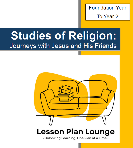 Studies of Religion - Journeys with Jesus and His Friends - Kindergarten/ Year 1/ Year 2