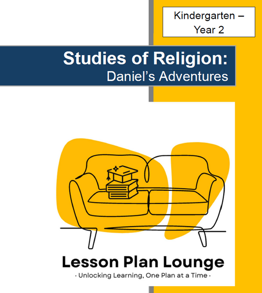 Studies of Religion - Daniel's Adventures - Faith, Courage and Amazing Dreams! - Kindergarten/ Foundation Year/ Prep