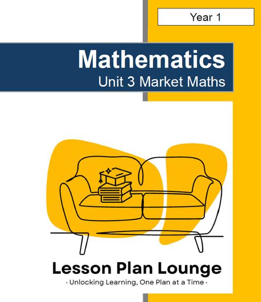 Mathematics - Unit 3 Market Maths - LESSON PLANS - Year 1