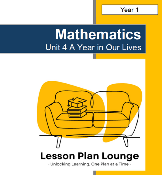 Mathematics - Unit 4 A Year in Our Lives - LESSON PLANS - Year 1