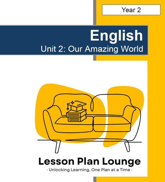 English - Unit 2: Our Amazing Worlds (Informative Texts) - LESSON PLANS - Year 2