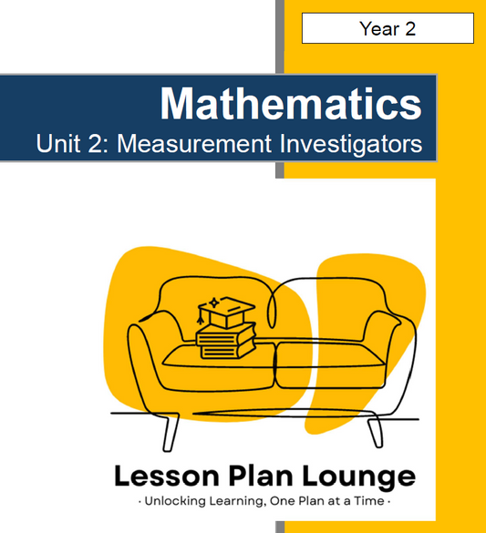 Mathematics - Unit 2: Measurement Investigators - LESSON PLANS - Year 2