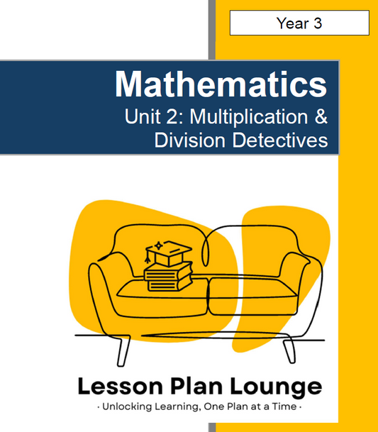 Mathematics - Unit 2: Multiplication & Division Detectives LESSON PLANS - Year 3