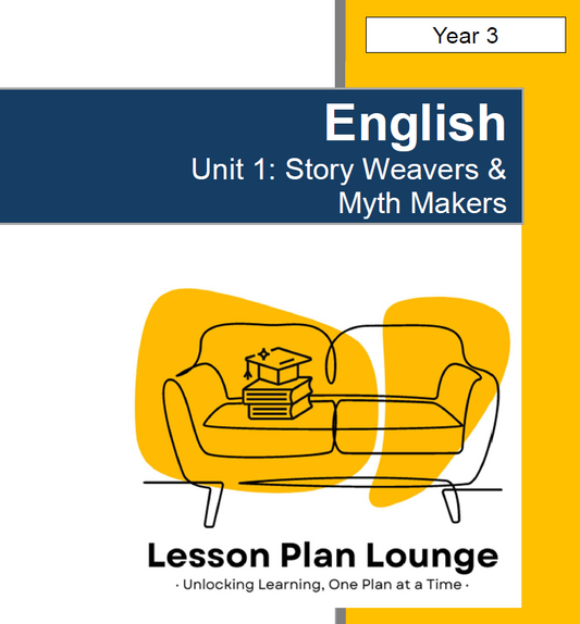 English - Unit 1: Story Weaves and Myth Makers - LESSON PLANS - Year 3