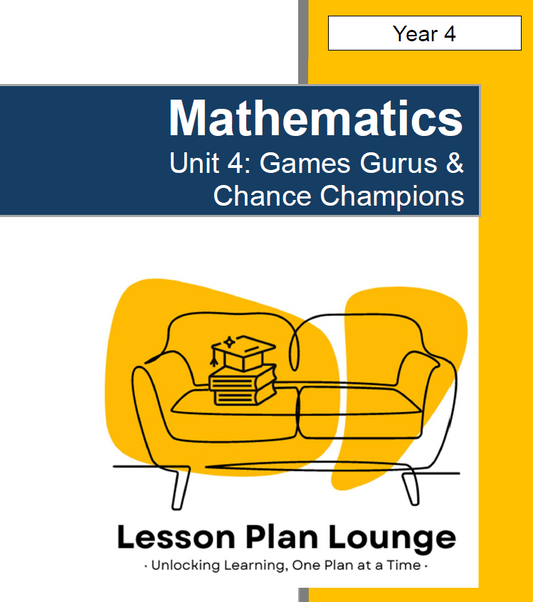 Mathematics - Unit 4: Games Gurus & Chance Champions - LESSON PLANS - Year 4