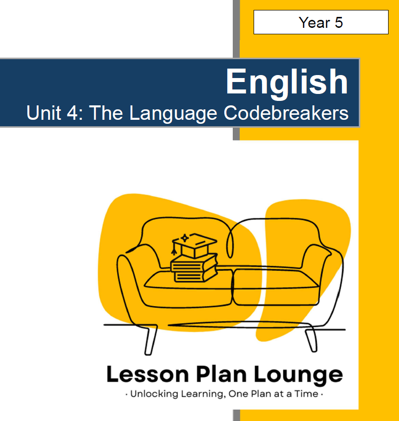 English - Unit 4: The Language Codebreakers - LESSON PLANS - Year 5