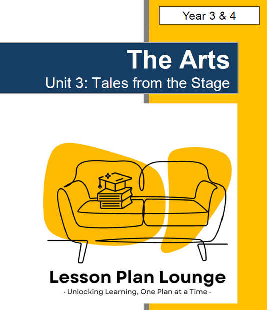 The Arts - Unit 3: Tales from the Stage - LESSON PLANS - Year 3 & 4