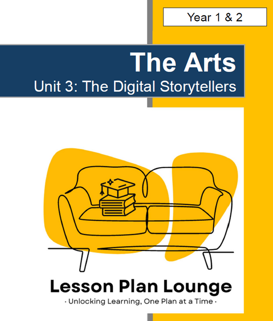 The Arts - Unit 3: The Digital Storytellers - LESSON PLANS - Year 1&2