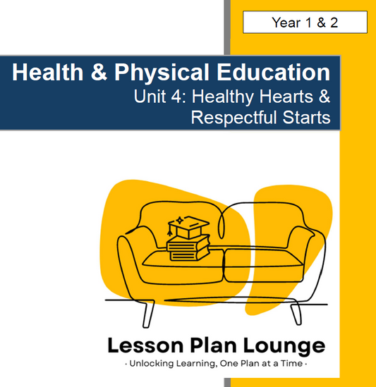 HPE - Unit 4: Healthy Hearts & Respectful Starts - LESSON PLANS + Student Workbook - Year 1 & 2