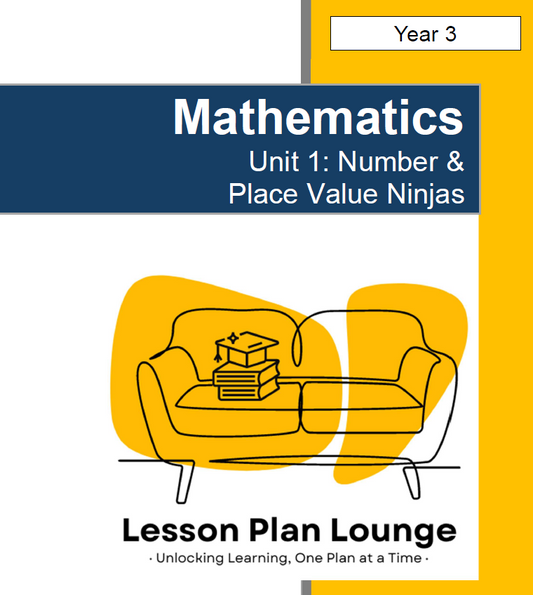 Mathematics - Unit 1: Number & Place Value Ninjas - LESSON PLANS - Year 3