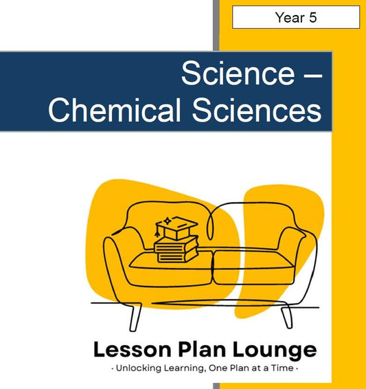 Science - Chemical Sciences: Lesson Plans (10 lessons) + 1 Summative Assessment + FREE Student Workbook (Year 5)