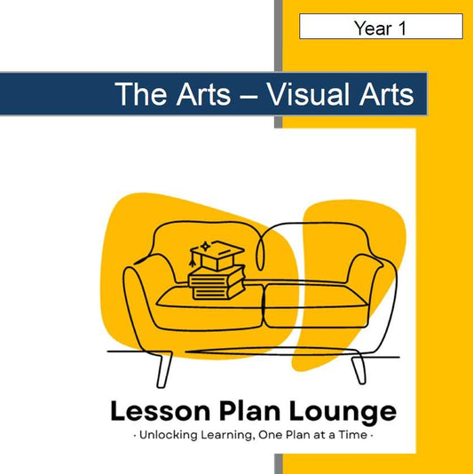 The Arts - VISUAL ARTS: 12 Lesson Plans + 1 Summative Assessment (Year 1)